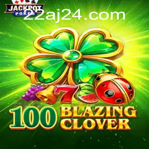 Descubra o Fascinante Mundo de 100BlazingClover e Seu Desafio Único